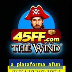 a plataforma afun paga mesmo